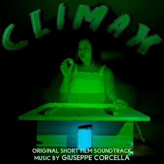 Climax (Original Short Film Soundtrack) by Giuseppe Corcella