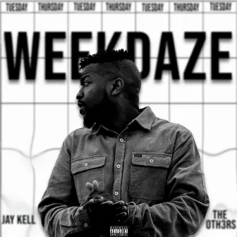 Weekdaze by Jay Kell