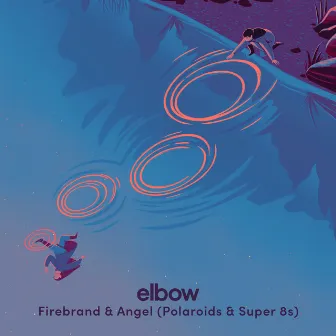 Firebrand & Angel (Polaroid & Super8 Remix) by Elbow