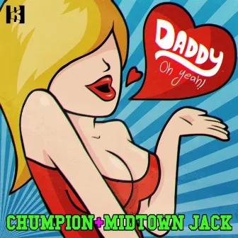 Daddy (Oh Yeah) by Midtown Jack