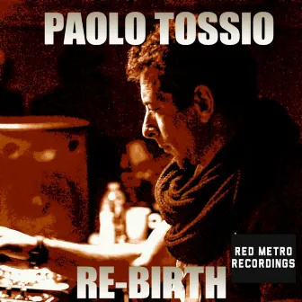 Re-Birth by Paolo Tossio