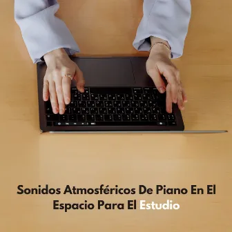 Sonidos Atmosféricos De Piano En El Espacio Para El Estudio by Estudiando