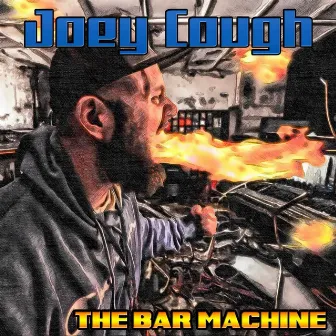 The Bar Machine by Joey Cough