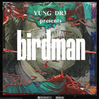 Birdman by Yung DR3