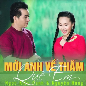 Mời anh về thăm quê em by Ngọc Kiều Oanh