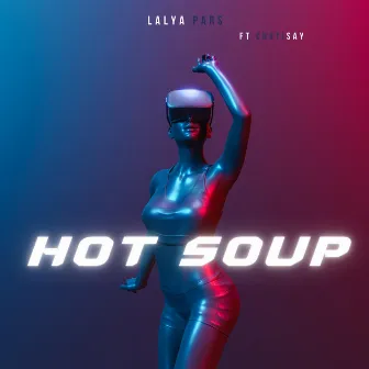 Hot Soup by Lalya Pars