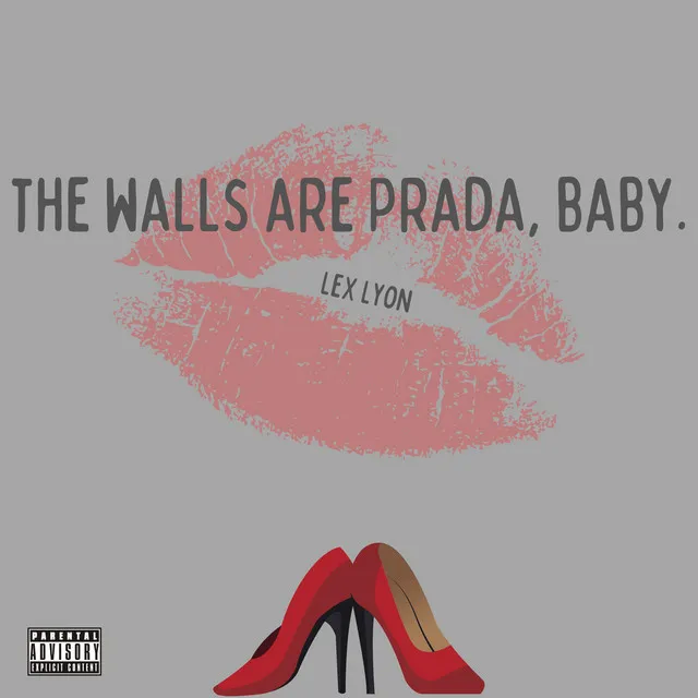 The Walls Are Prada, Baby.