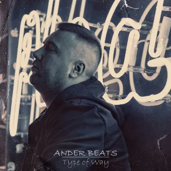 Type of Way by Ander Beats