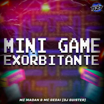 MINI GAME EXORBITANTE by DJ Guister