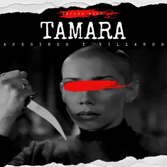 Asesinos y Villanos ( Tamara ) by Lepero Beat