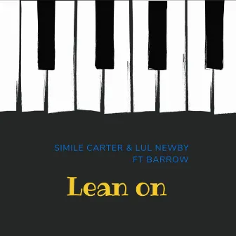 Lean on by Simile Carter