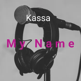 My Name by Kassa