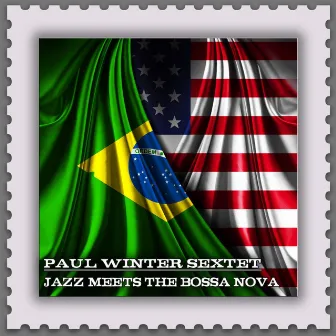 Jazz Meets the Bossa Nova (Jazz Meets the Bossa Nova) by The Paul Winter Sextet