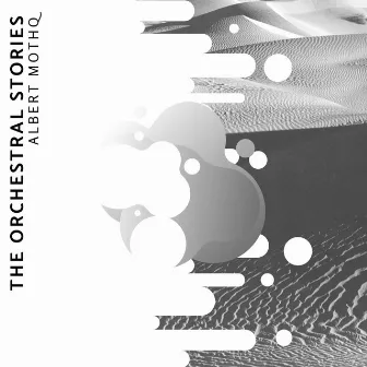 The Orchestral Stories by ALBERT MOTHQ