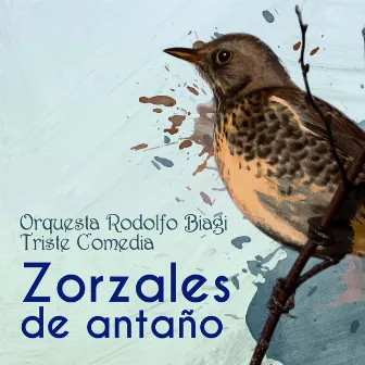 Zorzales de Antaño - Orquesta Rodolfo Biagi - Triste Comedia by Orquesta Rodolfo Biagi