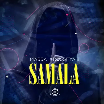 SAMALA by Massa xrossfyah