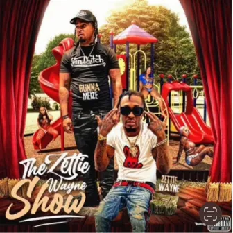 The Zettie Wayne Show by Gunna Meize