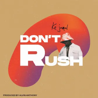 Don't Rush by Ko Jamal