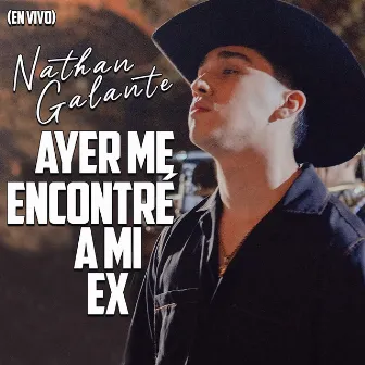 Ayer Me Encontré A Mi Ex (En Vivo) by Nathan Galante