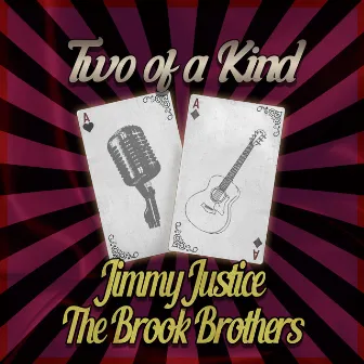 Two of a Kind: Jimmy Justice & The Brook Brothers by Jimmy Justice