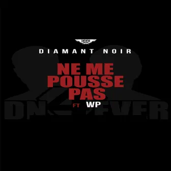 Ne me pousse pas by Diamant Noir