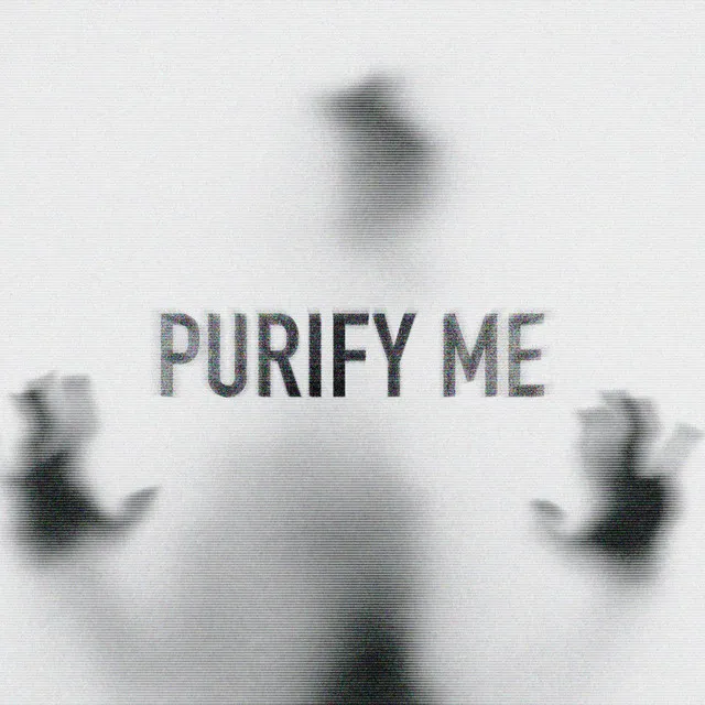 PURIFY ME