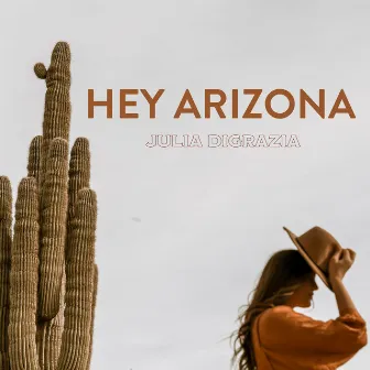 Hey Arizona by Julia DiGrazia