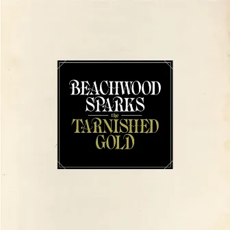 The Tarnished Gold by Beachwood Sparks