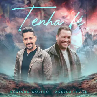 Tenha Fé by Adelso Freire