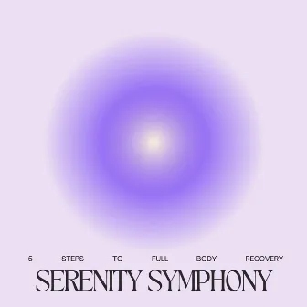 5 Steps To Full Body Recovery by Serenity Symphony