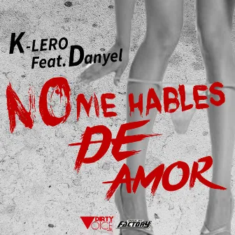 No Me Hables De Amor (feat. Danyel) by K-lero