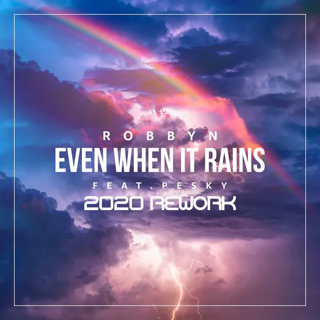 Even When It Rains - 2020 Rework