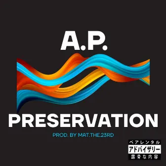 Preservation by A.P.