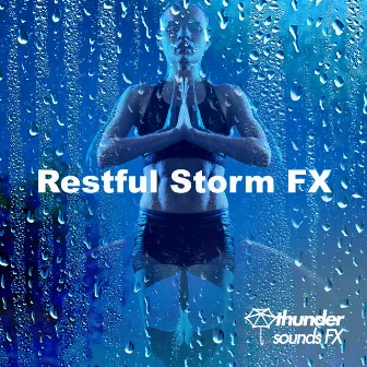 Restful Storm FX by Thunder Sounds FX