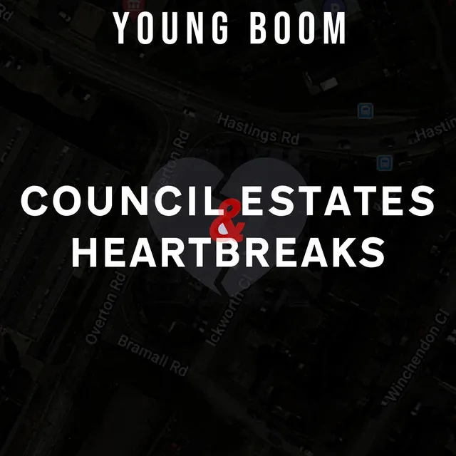 Council Estates & Heartbreaks