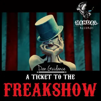 A Ticket to the Freakshow by Dan Guidance