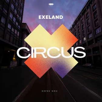 Circus by Exeland