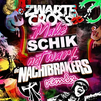 Make Schik Not War (De Nachtbrakers Remix) by De Nachtbrakers