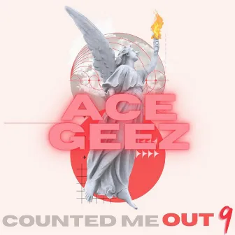 Counted Me Out 9 by Ace Geez