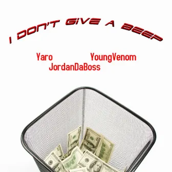 I Don't Give a Beep by YoungVenom