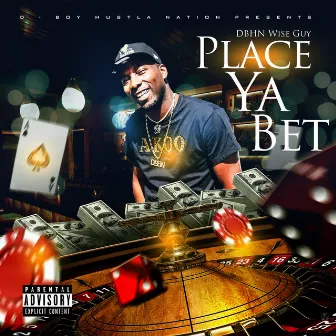 PLACE YA BET (Radio Edit) by Dbhn Wise Guy