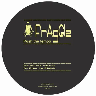 Push the Tempo (Re-Work Remix by Pour Le Plaisir) by Fraggle