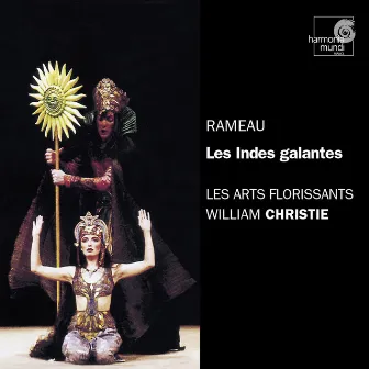 Rameau: Les Indes galantes by Jean-Philippe Rameau