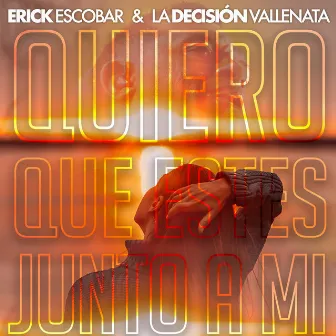 Quiero Que Estés Junto a Mi by La Decision Vallenata