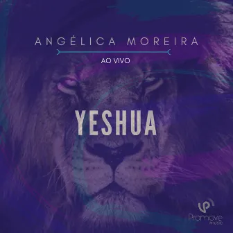 Yeshua (Ao Vivo) by Angélica Moreira