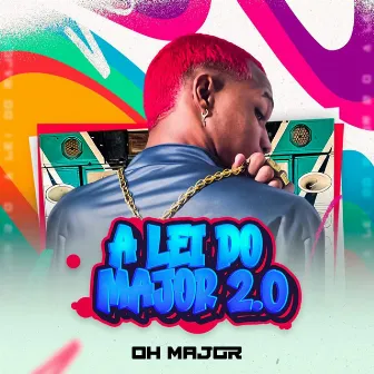 A Lei Do Major 2.0 by OH MAJOR