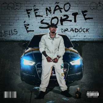 Fé Não É Sorte by BRADOCK