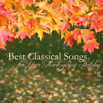 Best Classical Songs for Your Thanksgiving Holiday by Unknown Artist