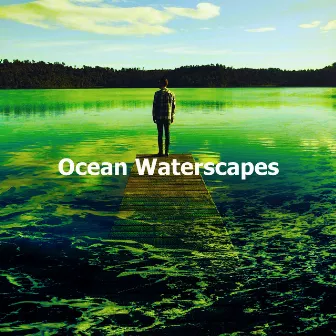 ! ! ! Ocean Waterscapes ! ! ! by Oceanic Sounds