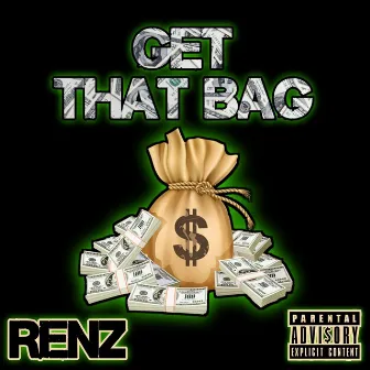 Get That Bag by Renz